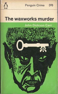 The Waxworks Murder by John Dickson Carr