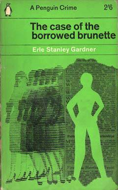 The Case of the Borrowed Brunette by Erle Stanley Gardner